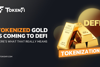 Tokenized Gold Is Coming to DeFi — Here’s What That Really Means