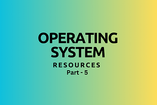 OS — Resources