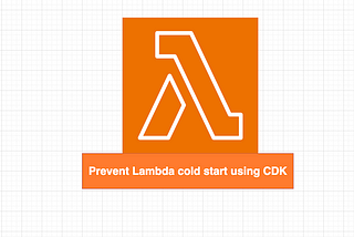Prevent Lambda cold start using CDK