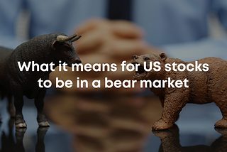 What it means for US stocks to be in a bear market — BlackBull Markets