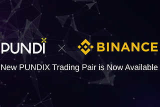 PUNDIX: New Trading Pair is Now Available on Binance