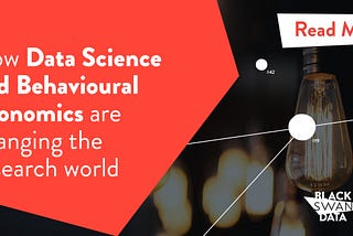 Stop asking questions and start getting answers: How Data Science and Behavioural Economics are…