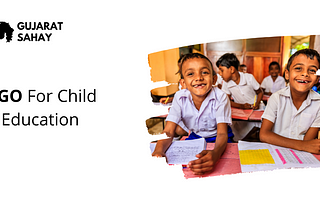 NGO For Child Education | Gujarat Sahay
