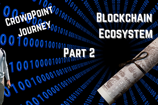 The CrowdPoint Journey: Defining a Blockchain (Part 2)