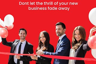 Dont let the thrill of your new business fade away