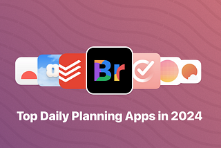 Mastering Your Day: Review of the Top Daily Planning Apps for 2024