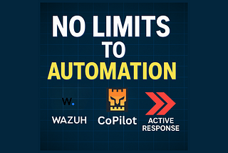 Breaking Free of Wazuh’s Active Response Limitations with Graylog and Copilot