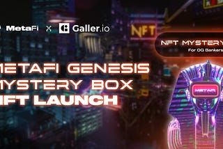 MetaFi Partners with Galler for the First Ever Genesis NFT Sale