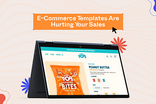 Why eCommerce Templates Are Hurting Your Sales?