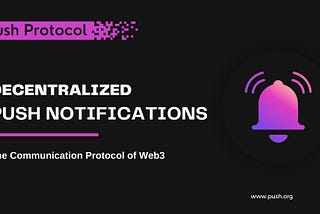 Unlocking Efficient Governance and Collaboration in Web3 with Push Notifications