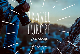 Cheap Ways to Travel Across Europe