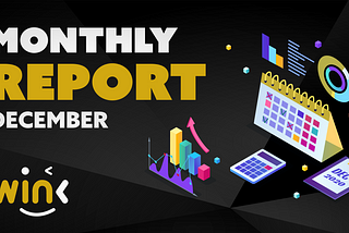 WINK MONTHLY REPORT FOR DECEMBER