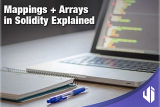 Mappings + Arrays in Solidity Explained