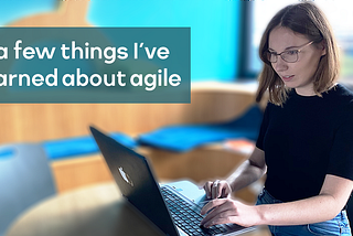 First day in ableneo: “Do you know what agile is ?”