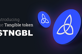 Introducing the Tangible token ($TNGBL)