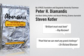 Abundance by Steven Kotler and Peter Diamandis
