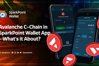 Avalance C-Chain in SparkPoint Wallet App — What’s it About?