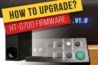 Sony HT-G700 Firmware Upgrade Tutorial