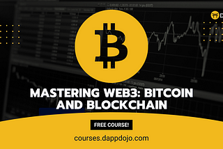Free Course — Mastering Web3: Bitcoin and Blockchain