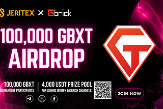 100,000 GBXT Gbrick X Jeritex Airdrop is live!