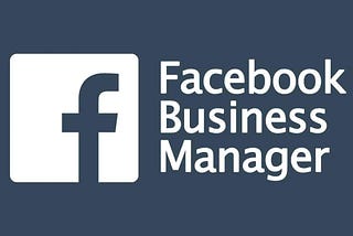 Learn everything you need to know about Facebook business manager