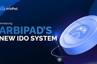 Introducing: ArbiPad’s New IDO System