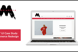 Case Study Maquiabella: UX & UI Redesign of a Fashion Ecommerce