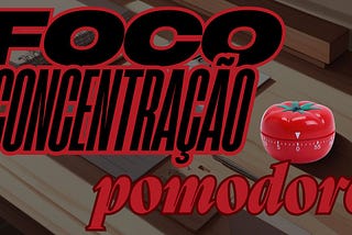 Melhore seu foco usando a técnica Pomodoro