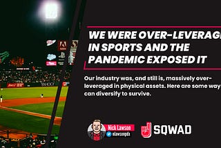 We were over-leveraged in sports and the pandemic exposed it…here’s how we can diversify