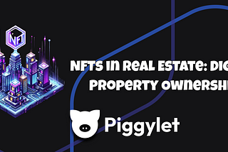 NFTs in Real Estate: Digital Property Ownership