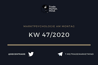 Marktpsychologie am Montag — KW 47/2020