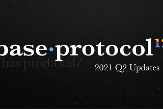 Base Protocol Q2 Updates