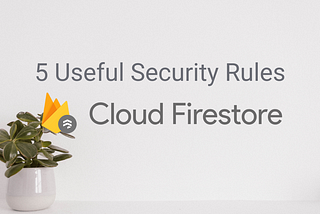 5 Firestore Rule yang Sering Dipakai dan Cara Pengunaannya