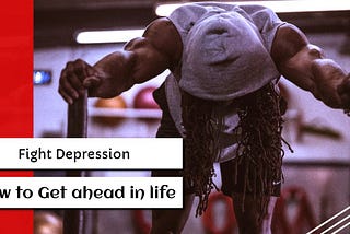 fight depression and get ahead in