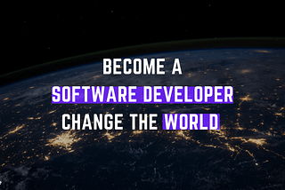 This is Why You Should Become a Software Developer