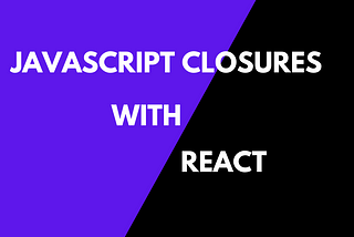 Unlocking the Power of Closures in React Components