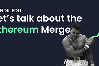 Let’s talk about the Ethereum Merge!