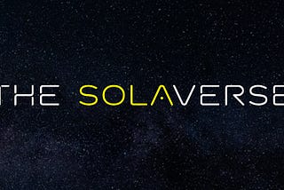 The SolaVerse — An Introduction to our metaverse.
