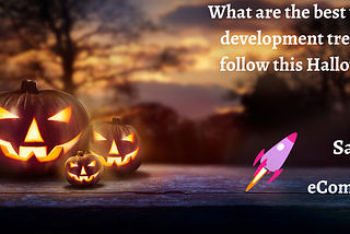 What are the best website development trends to follow this Halloween?