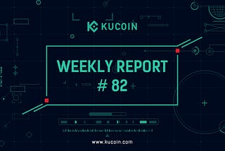 KuCoin Weekly Report #82–24/4/2020