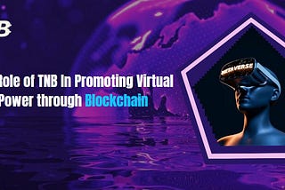 The Role of TNB In Promoting Virtual Power through Blockchain