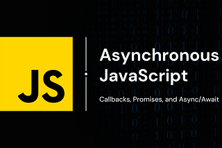 Asynchronous JavaScript: Mastering Callbacks, Promises, and Async/Await