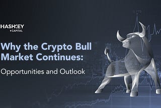 Why the Crypto Bull Market Continues: Opportunities and Outlook