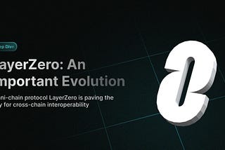 LayerZero: An Important Evolution