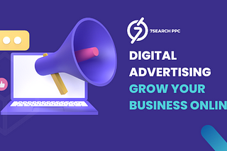 Digital Advertising: Grow Your Business With Online Advertisement