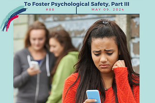 Teenage Turmoil: Tackling Cyberbullying Frenemies To Foster Psychological Safety, III