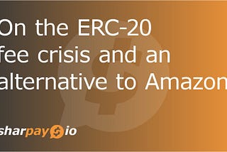 On the ERC-20 fee crisis and an alternative to Amazon