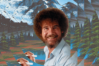 How To Bob Ross Your Way To Success