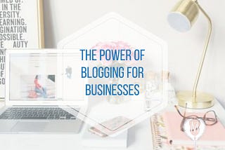 The Power of Blogging for Businesses- Indianapolis Marketing Agency