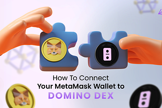 How To Connect Your MetaMask Wallet to DOMINO DEX